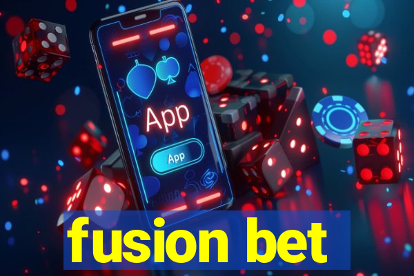 fusion bet